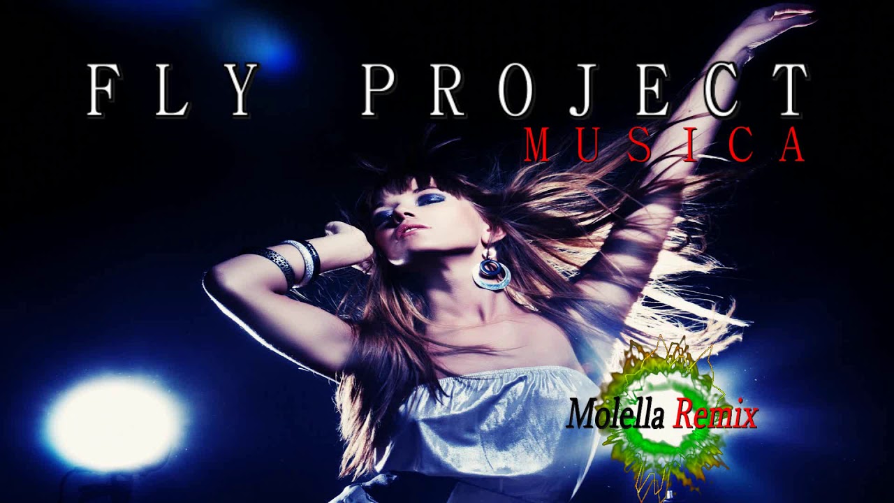 FLY PROJECT - MUSICA Molella Remix