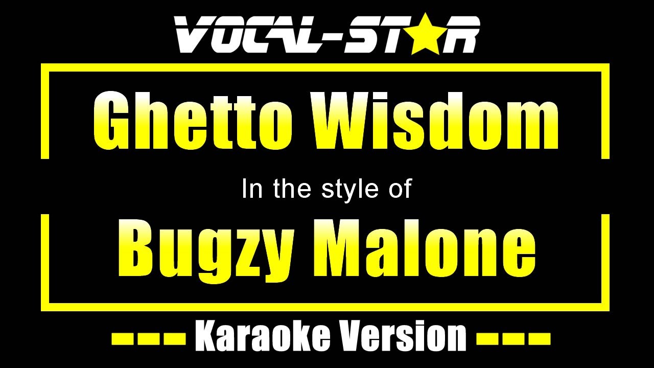 Ghetto Wisdom Karaoke | Bugzy Malone Karaoke Version