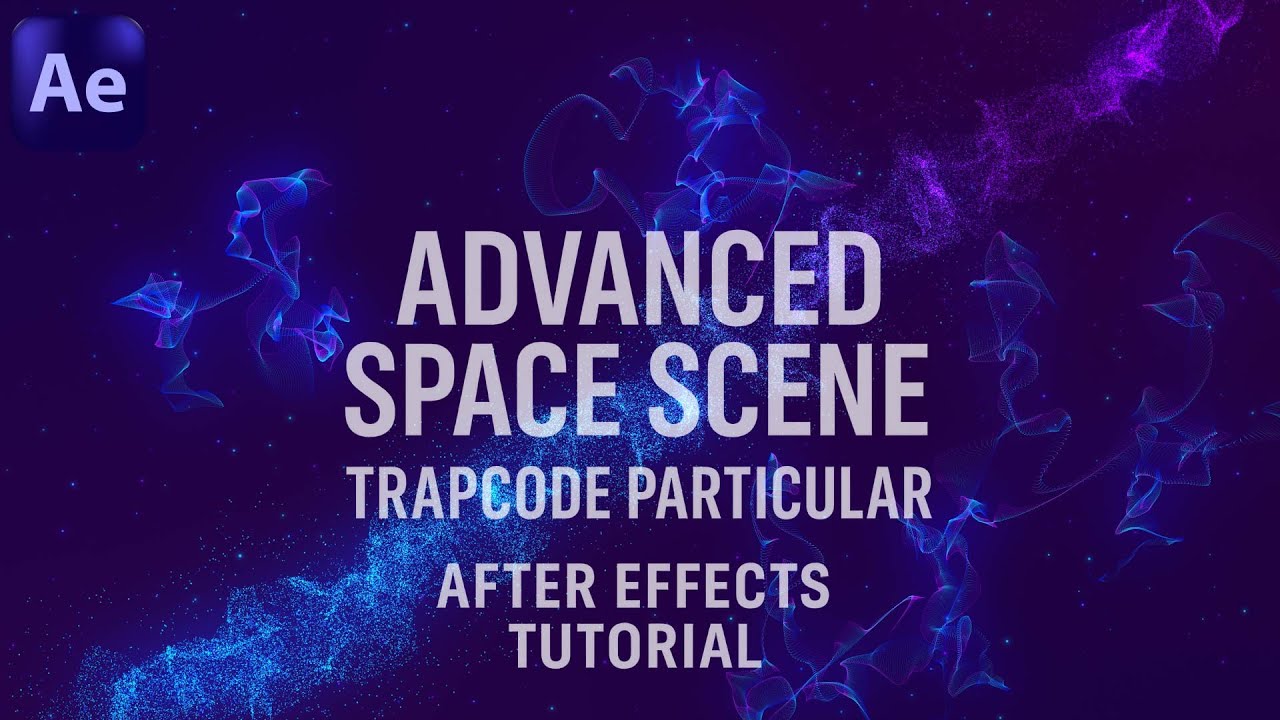 Advanced Particular Space Scene - After Effects Tutorial