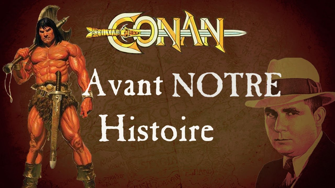 CONAN et l’Âge Hyborien : les mythes oubliés de Robert E. Howard
