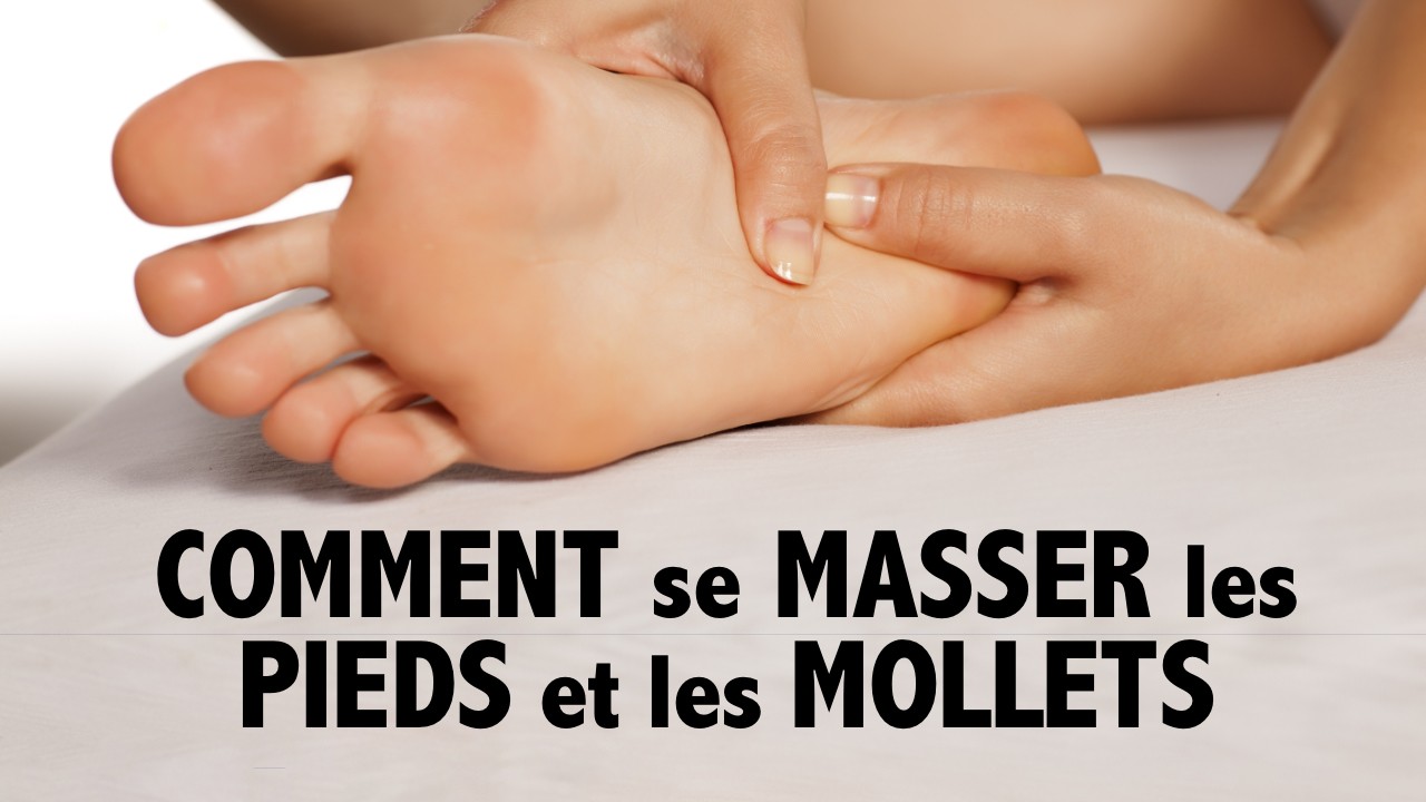 Automassage: comment se masser les pieds et les mollets?