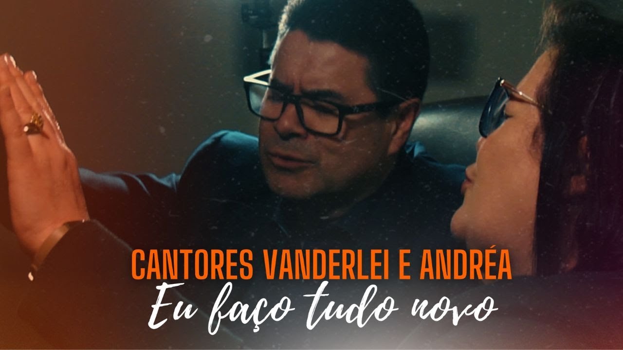 CLIPE OFICIAL TUDO NOVO- VANDERLEI & ANDRÉA