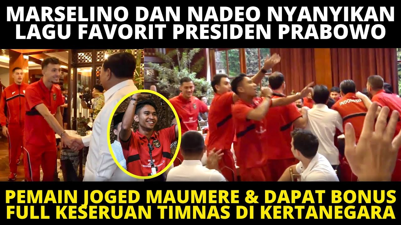 MARSELINO NYANYIKAN LAGU FAVORIT PRABOWO, PEMAIN JOGED MAUMERE! FULL KESERUAN TIMNAS DI KERTANEGARA
