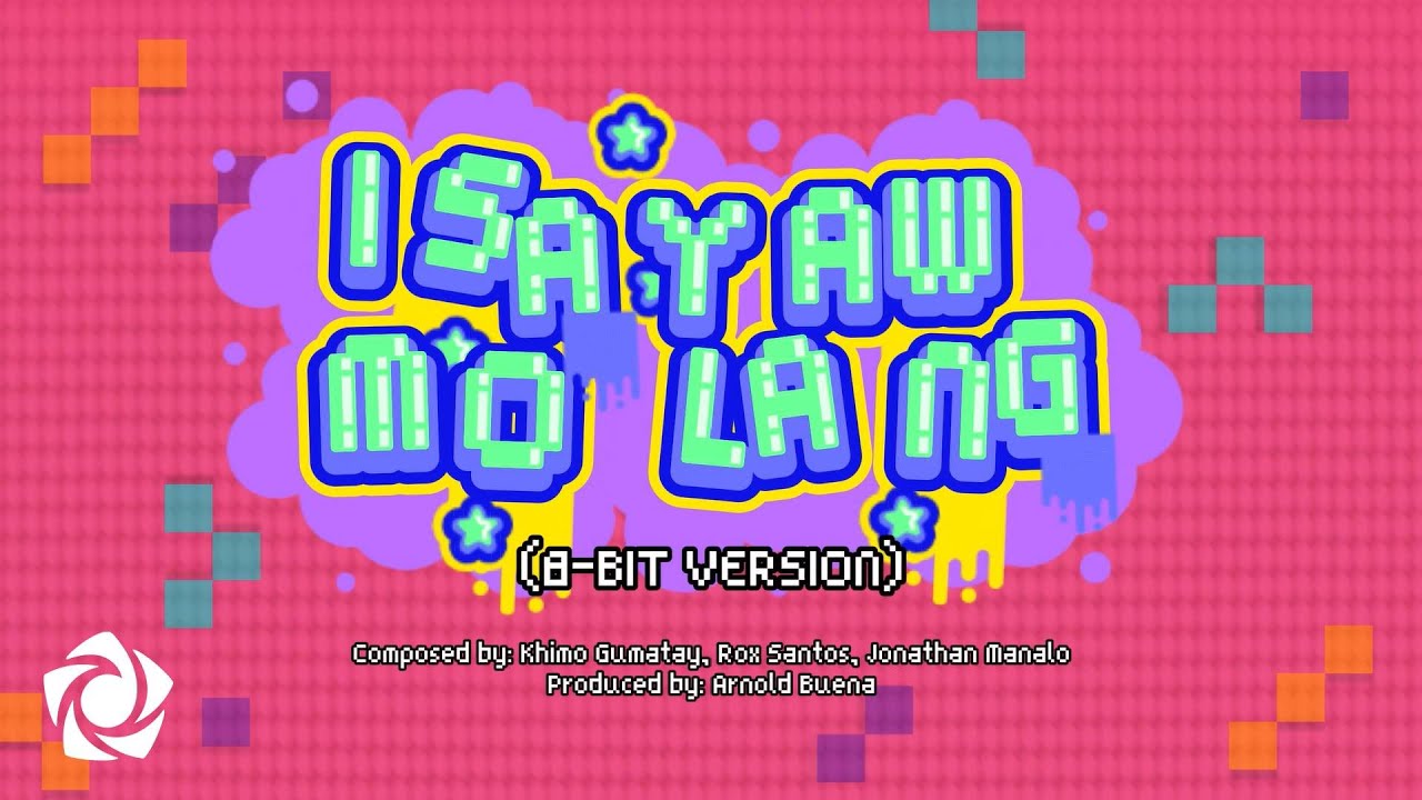 'Isayaw Mo Lang' [8-bit version]