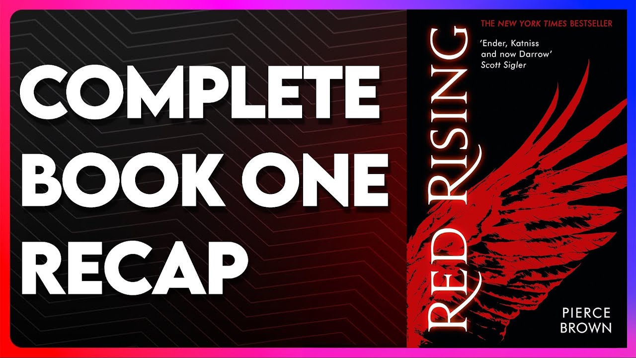Red Rising Recap - Book 1 Red Rising - Chapter-By-Chapter