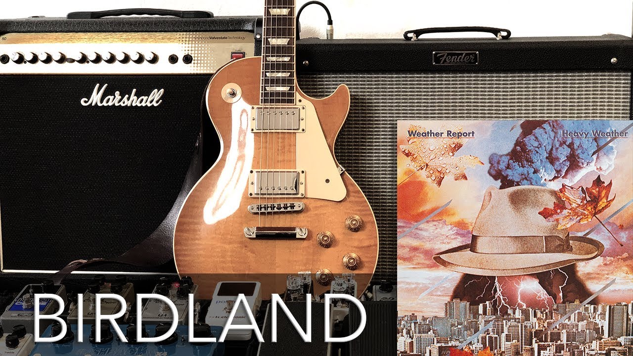 Birdland - Weather Report Guitar Cover