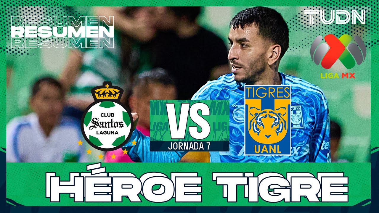 Resumen y gol - Santos vs Tigres | Liga MX - Jornada 7 Apertura 2025 | TUDN SANTOS TIGRES RESUMEN