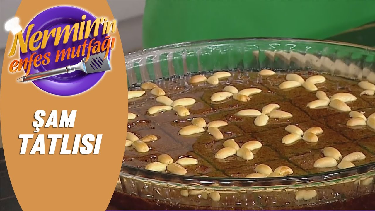 Nermin Öztürk Şam Tatlısı Tarifi Nermin'in Enfes Mutfağı