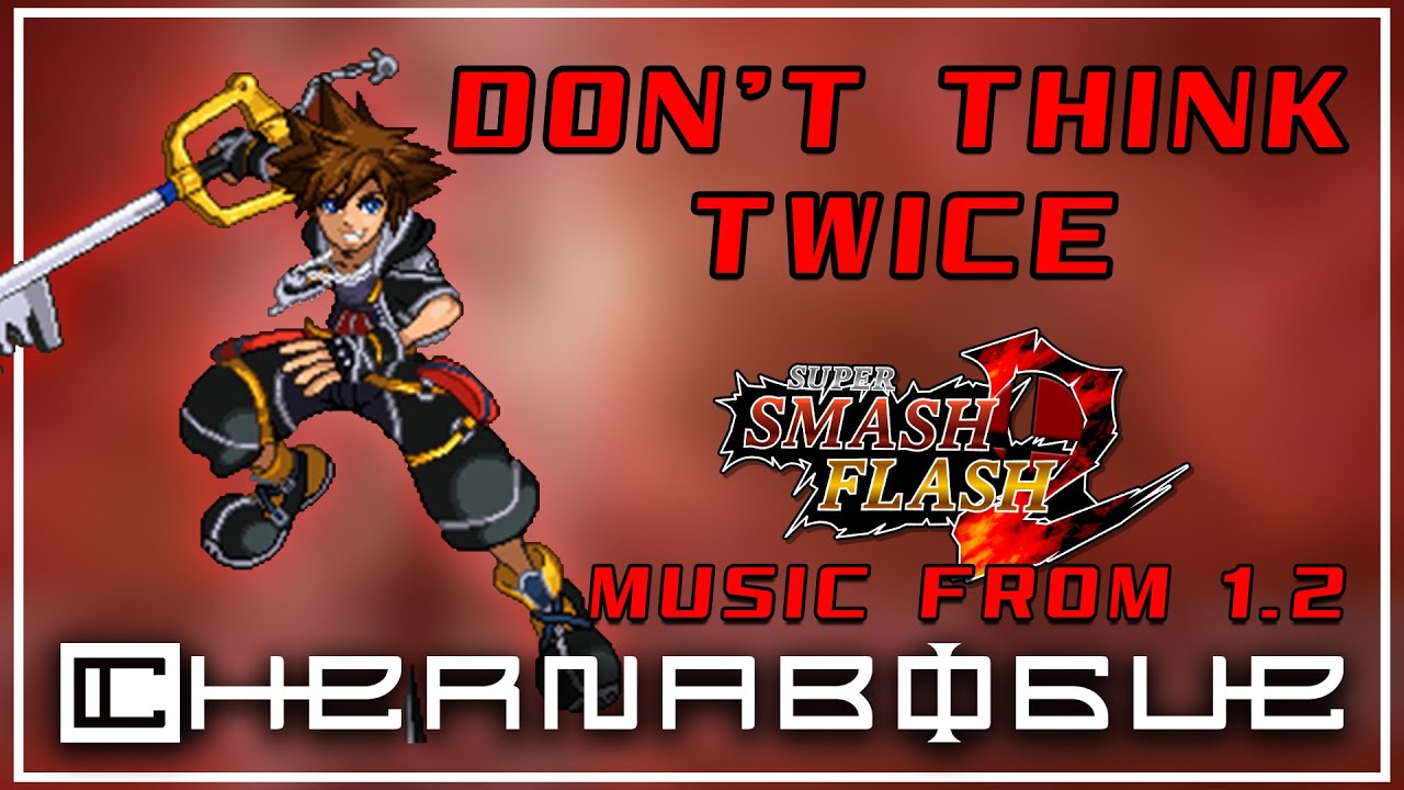 Super Smash Flash 2 - Don't Think Twice