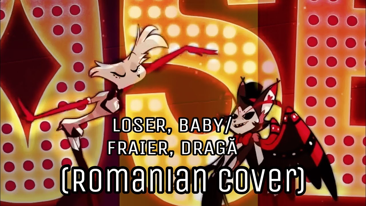 Loser Baby (romanian cover/cover &icirc;n rom&acirc;nă) [Hazbin Hotel]