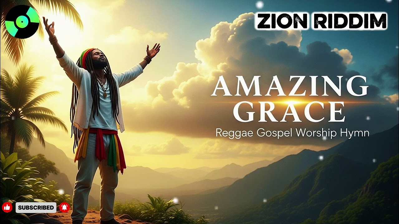 Amazing Grace – ZION RIDDIM | Powerful Gospel Reggae Worship | Roots Praise & Faith