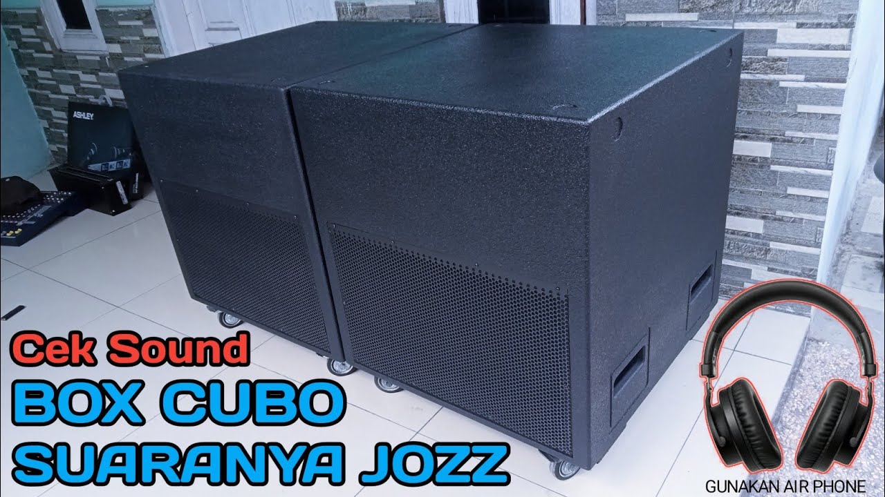CEK SOUND BOX CUBO 18 INCH Suaranya Super JOZZ