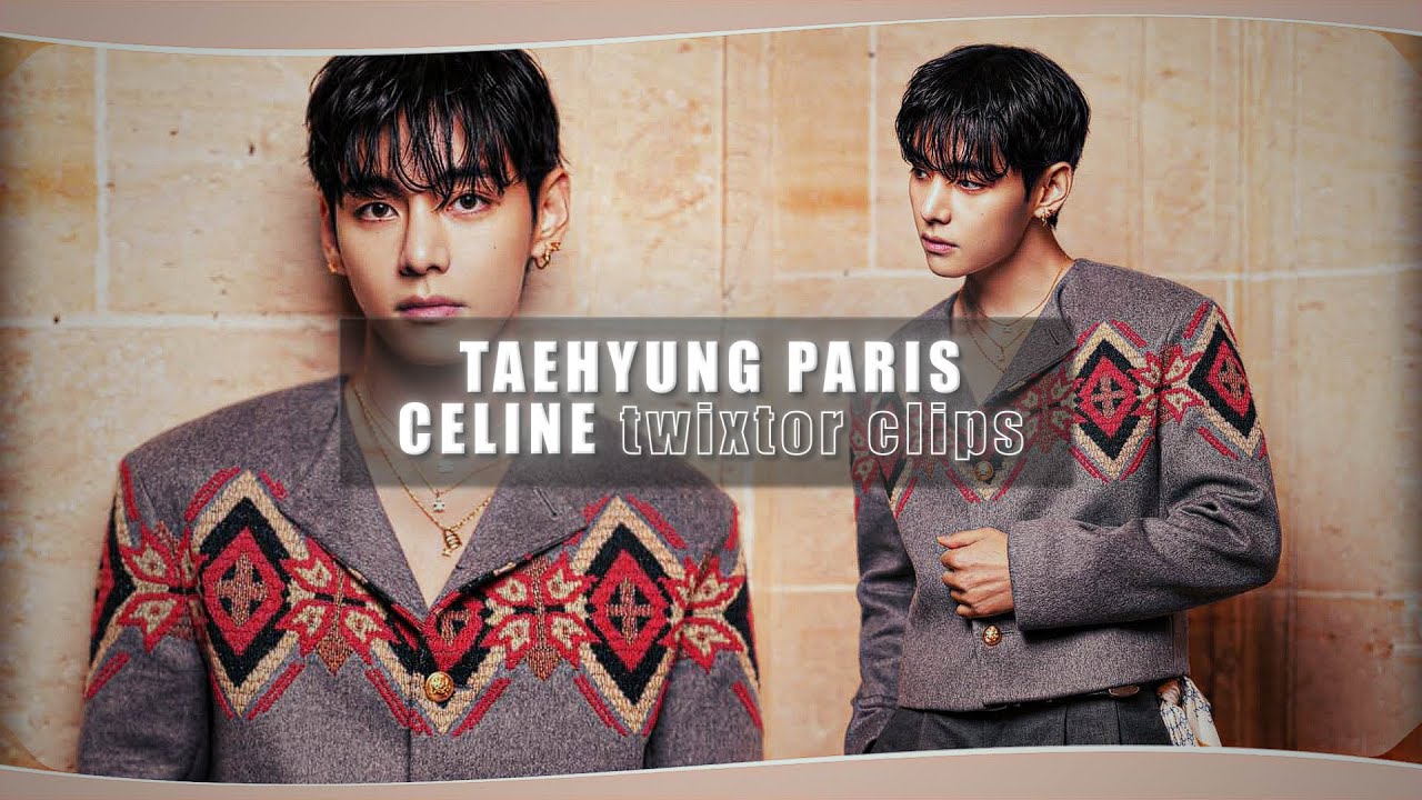 TAEHYUNG - Paris celine twixtor clips- MEGA link in the desc