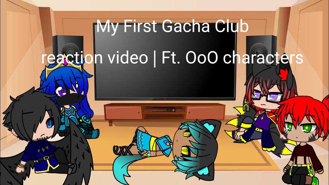 My First Gacha Club reaction video | Ft. OoO Characters