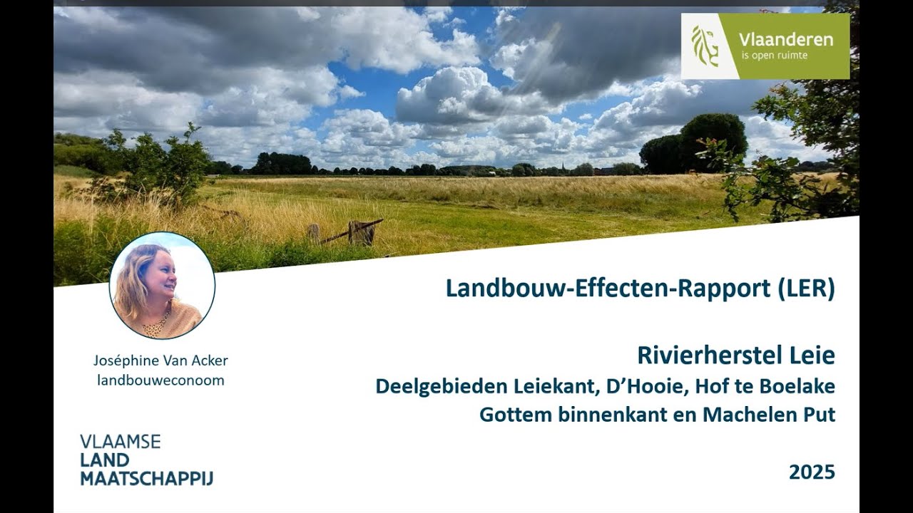 Toelichting landbouweffectenrapport 5 deelgebieden Rivierherstel Leie (22 april 2025)