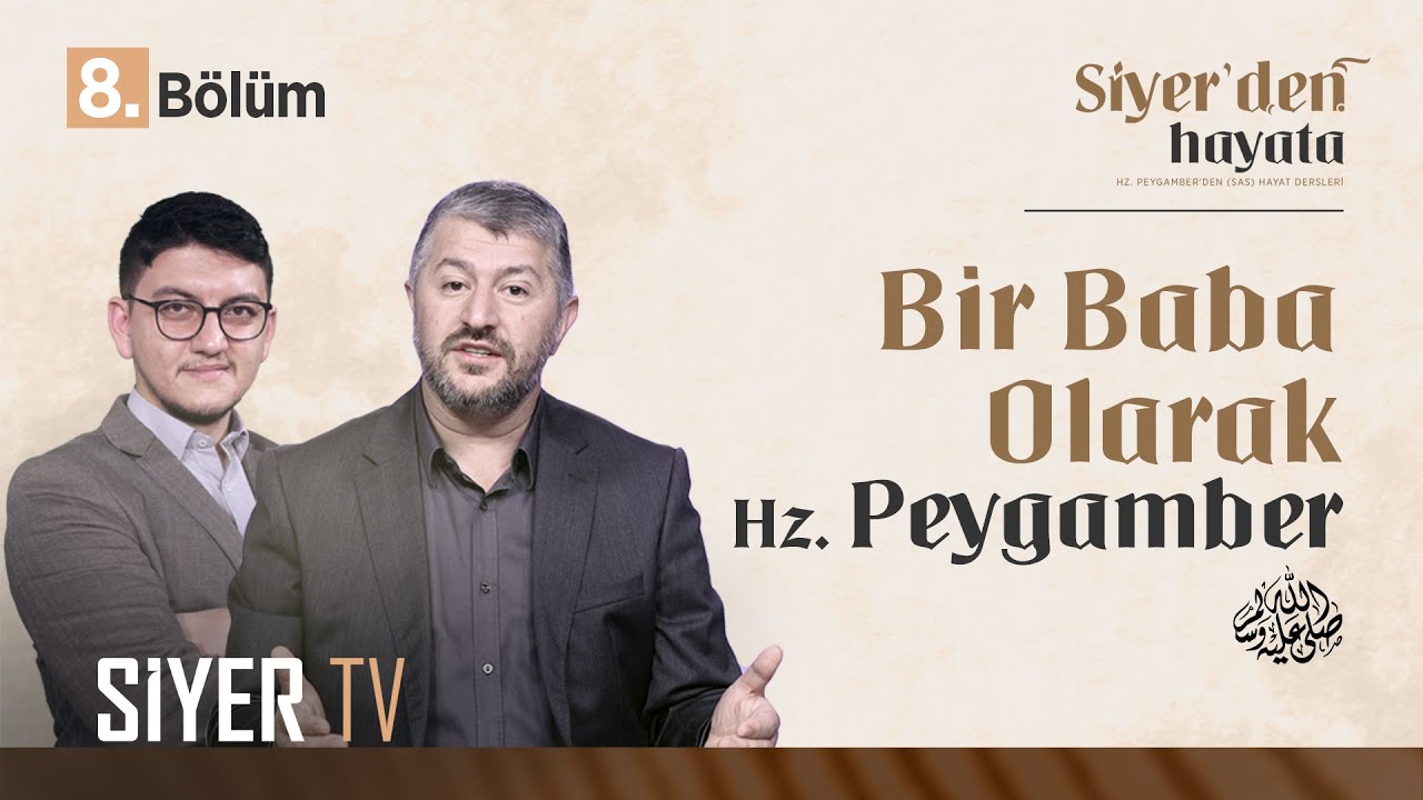 Bir Baba Olarak Hz. Peygamber (sas) | Siyer'den Hayata 8. Bölüm