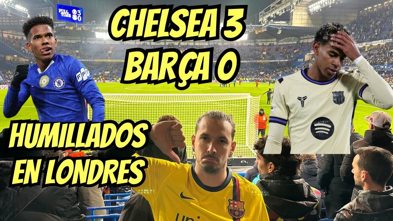 ASÍ VIVIMOS EL CHELSEA 3-0 BARÇA EN STAMFORD BRIDGE😱