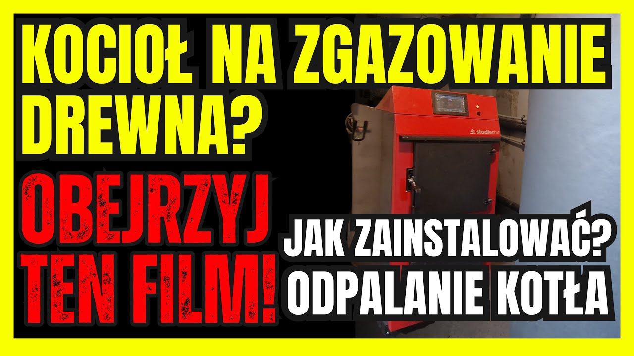 INSTALACJA KOTŁA NA ZGAZOWANIE DREWNA KROK PO KROKU + ODPALENIE! WSZYSTKO, CO MUSISZ WIEDZIEĆ!
