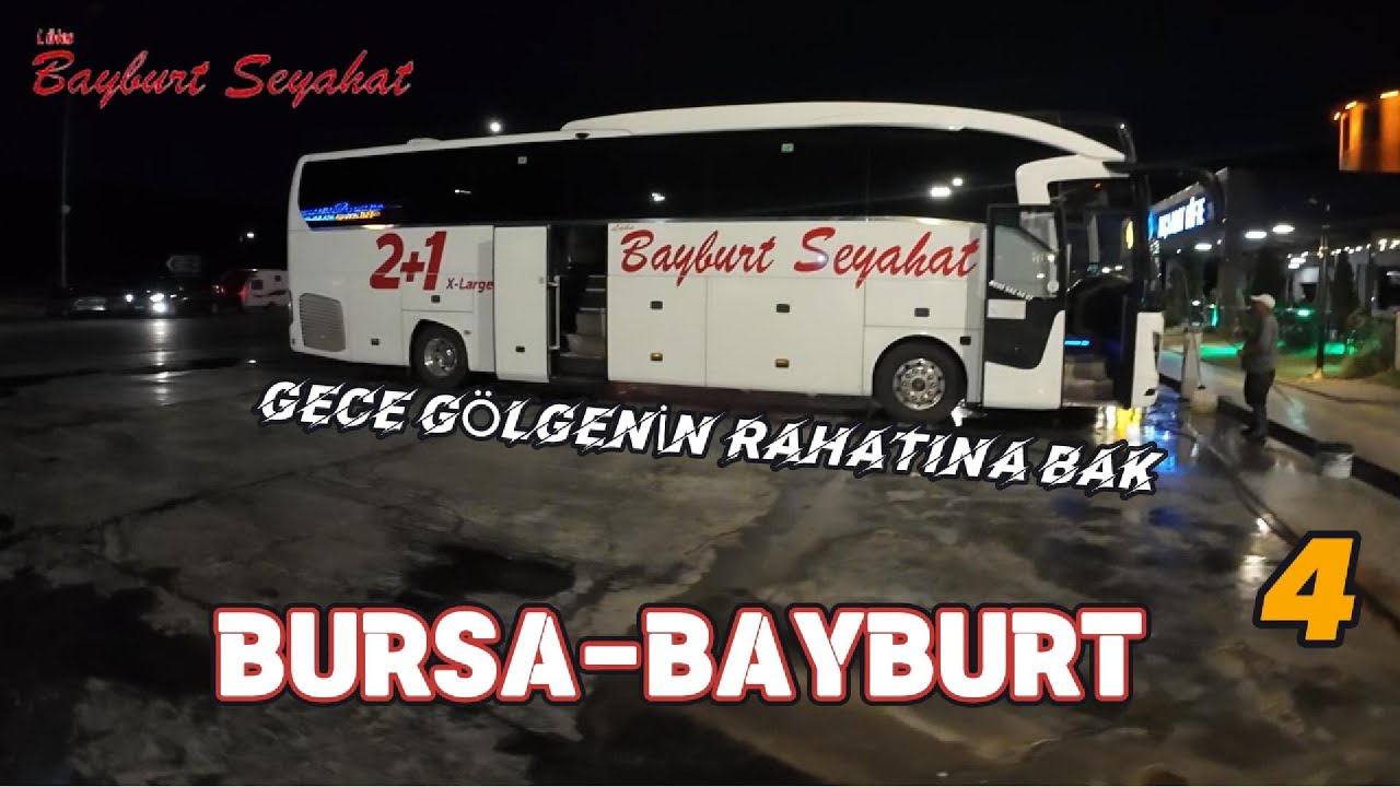 BAYBURT YOLCULUĞUNDA GECE VAKTİ / LÜKS BAYBURT SEYAHAT / BURSA-BAYBURT 4.BÖLÜM