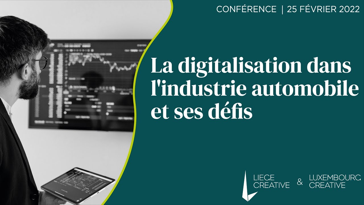 La digitalisation dans l'industrie automobile et ses défis | Replay LIEGE & LUXEMBOURG CREATIVE