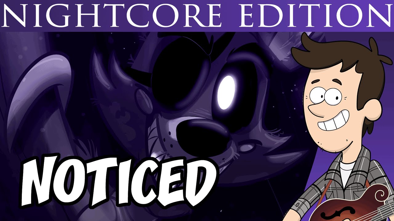 Noticed - Official Nightcore Edition by MandoPony