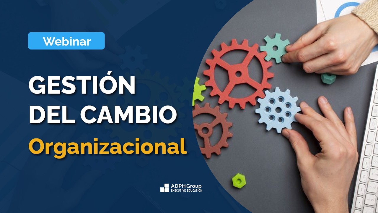 🔄 Webinar: Gestión del Cambio Organizacional | Mg. Fenando Castillo | ADPH Group