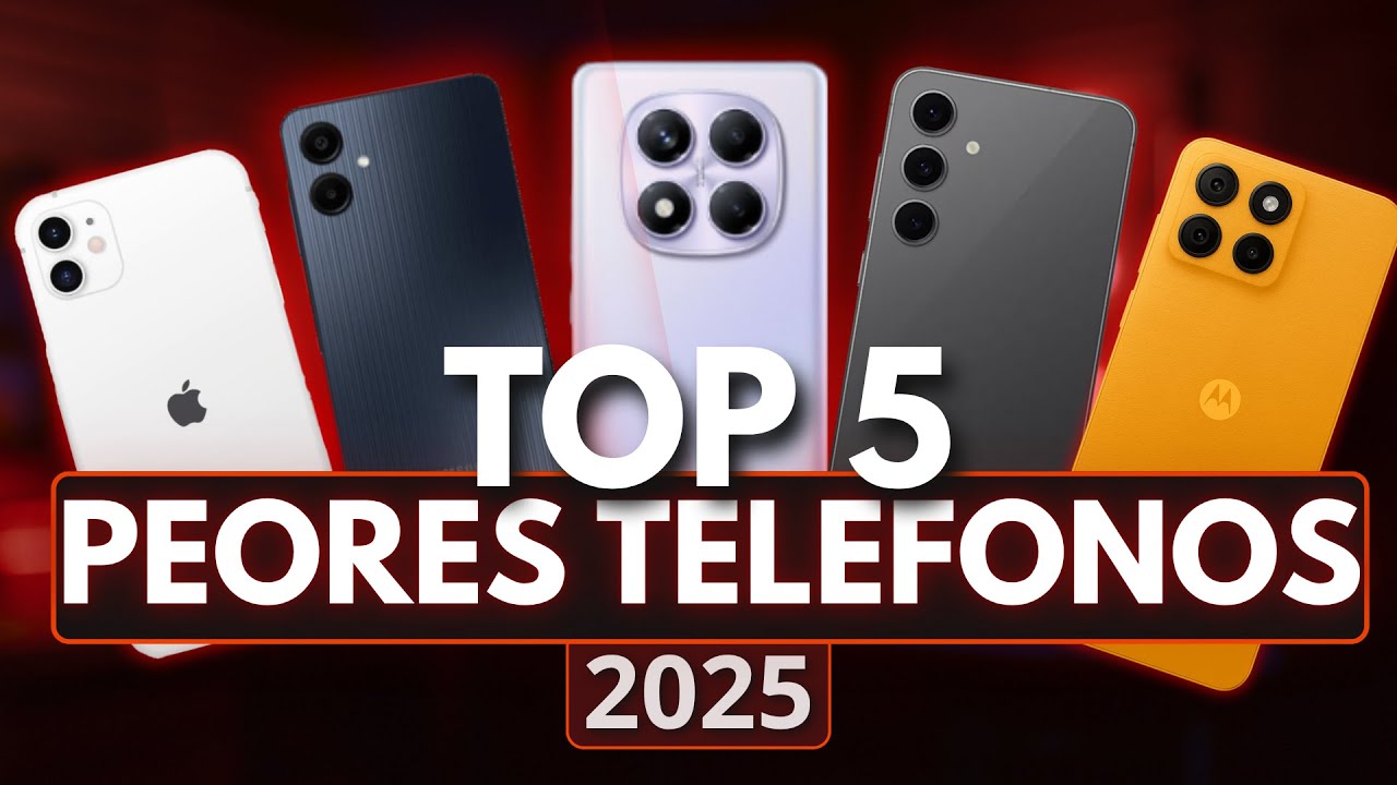 &iexcl;Los 5 PEORES CELULARES que NO DEBES COMPRAR en 2025! Te arrepentir&aacute;s...