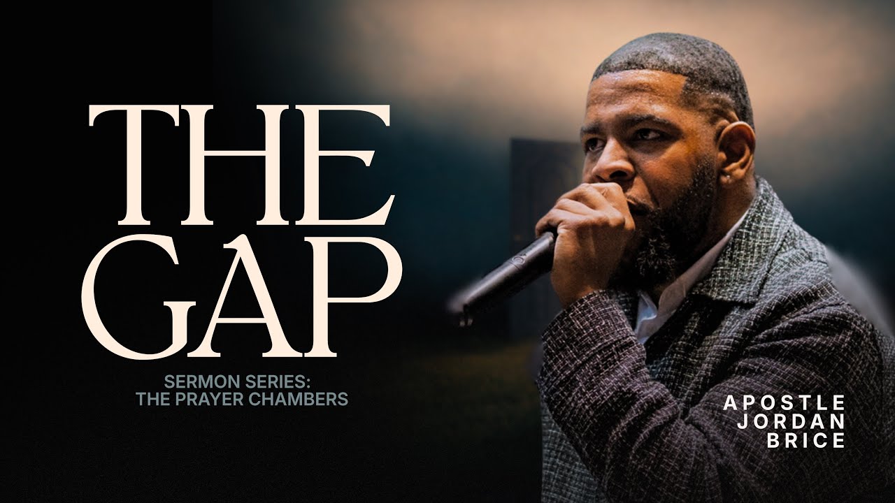 The Gap | Apostle Jordan Brice