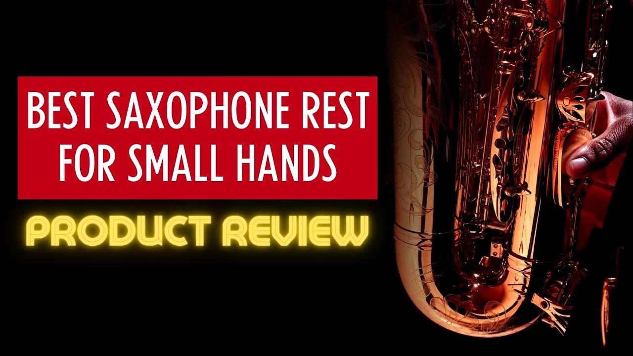 The best saxophone rest for small hands