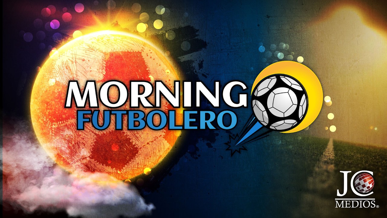 Morning futbolero I 13 de Marzo del 2026