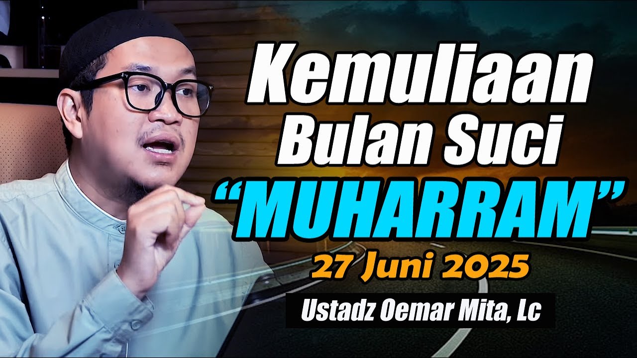 Jejak keberkahan dibulan suci Muharram ~ Ustadz Oemar Mita, Lc Terbaru