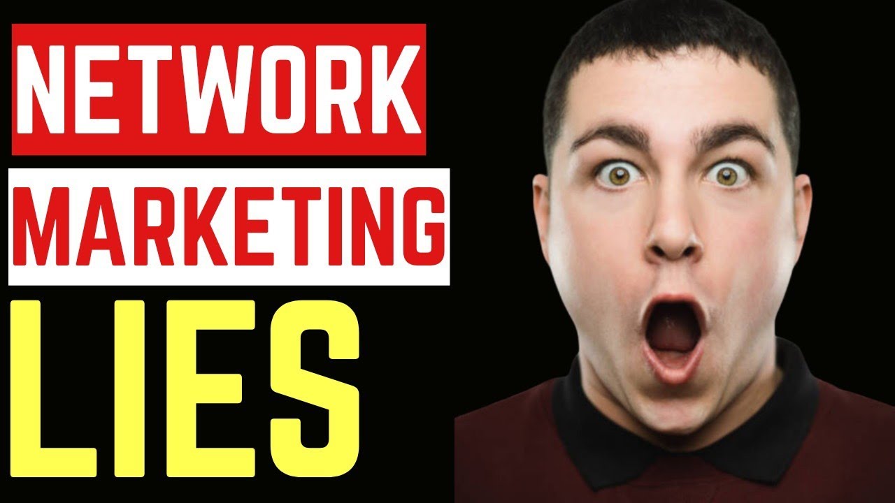 NETWORK MARKETING LIES: Lies MLM Promoters Tell / What Network Marketers Don't Tell You.