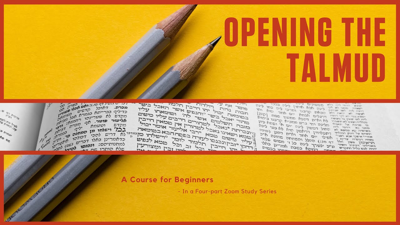 Opening the Talmud: A Course for Beginners - Class #4