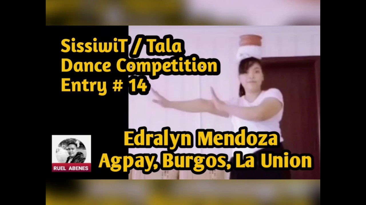 ENTRY #14 SISSIWIT/TALA DANCE COMPETITION. Edralyn Mendoza  Agpay, Burgos, L. U. | RUEL Abenes