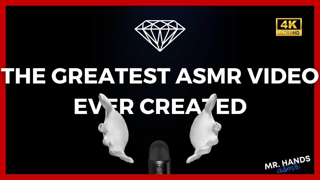 The Greatest ASMR Video Ever Created 4K UHD 60fps