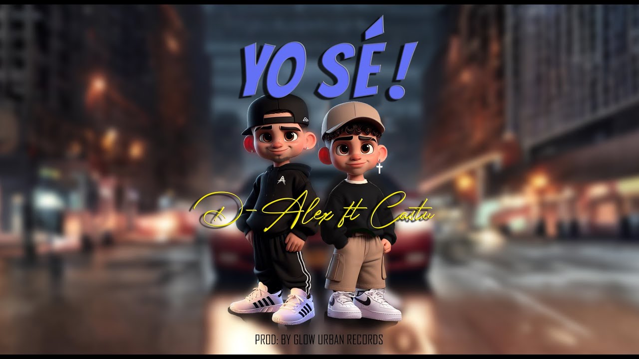 YO SÉ! - D-Alex & Castu (Lyric Video)
