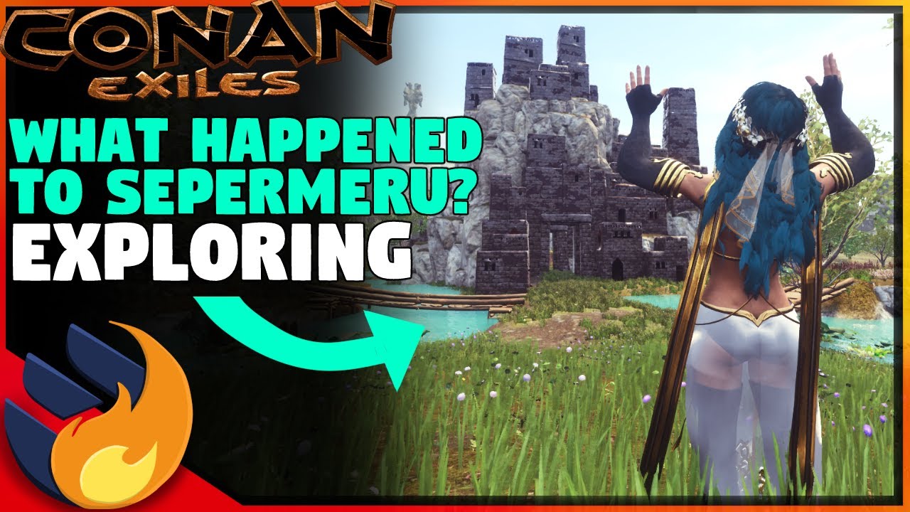 WHAT HAPPENED TO SEPERMARU? ADVENTURE TIME! -The Forgotten Lands | Conan Exiles |