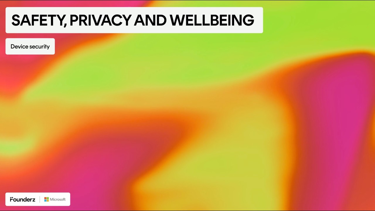 Safety, Privacy, and Wellbeing | 6.01 Device security