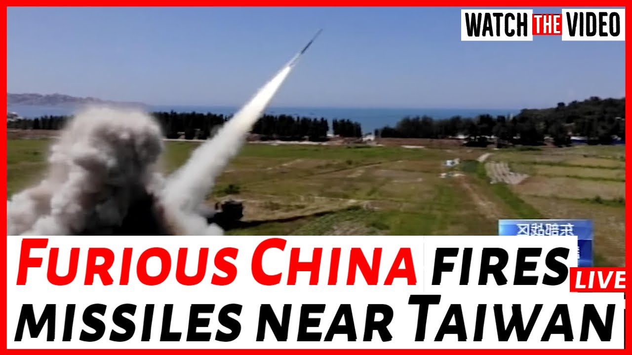 WATCH: Furious China Fires Missiles Near Taiwan in Drills After Pelosi Visit.