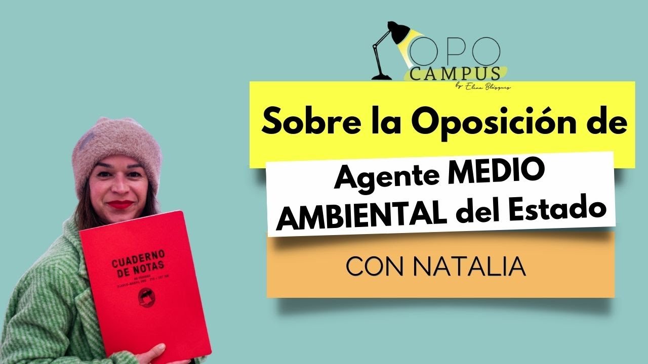 Cómo preparar tu oposición como Agente Medio Ambiental, nos lo cuenta Natalia.