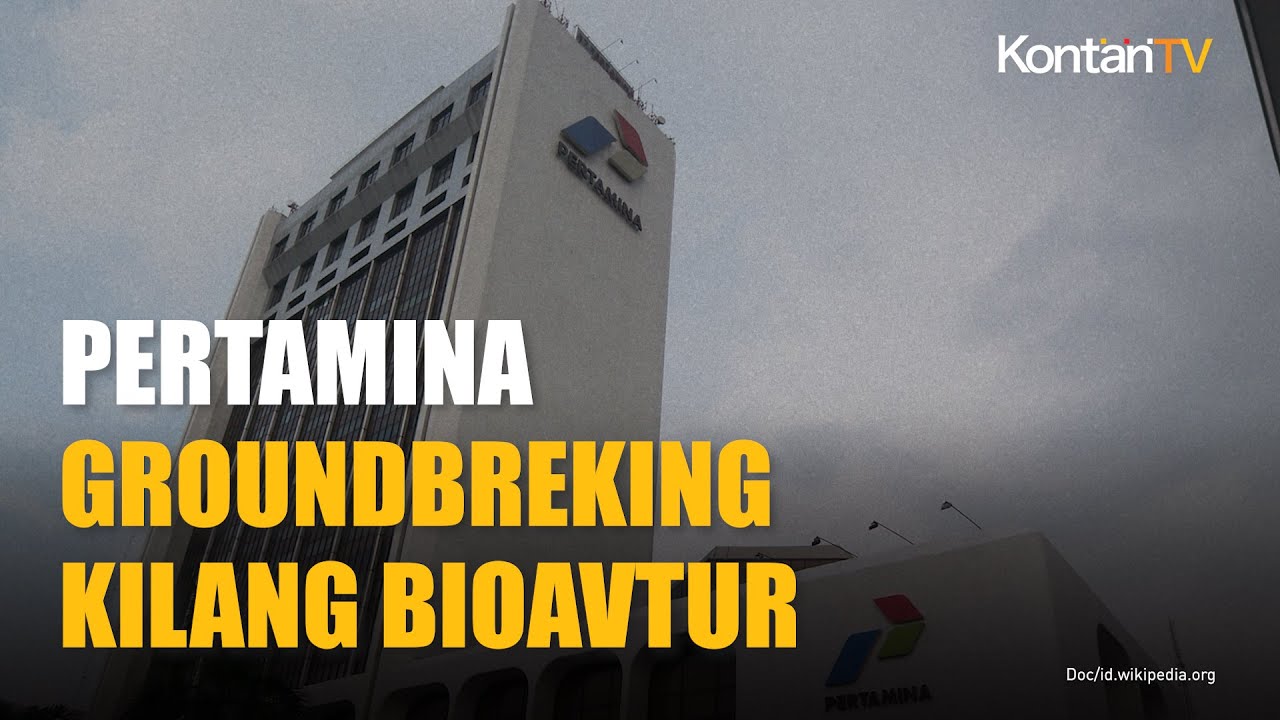 Pertamina Bakal Groundbreaking Kilang Bioavtur 6.000 Bph di Cilacap Besok (6/2)