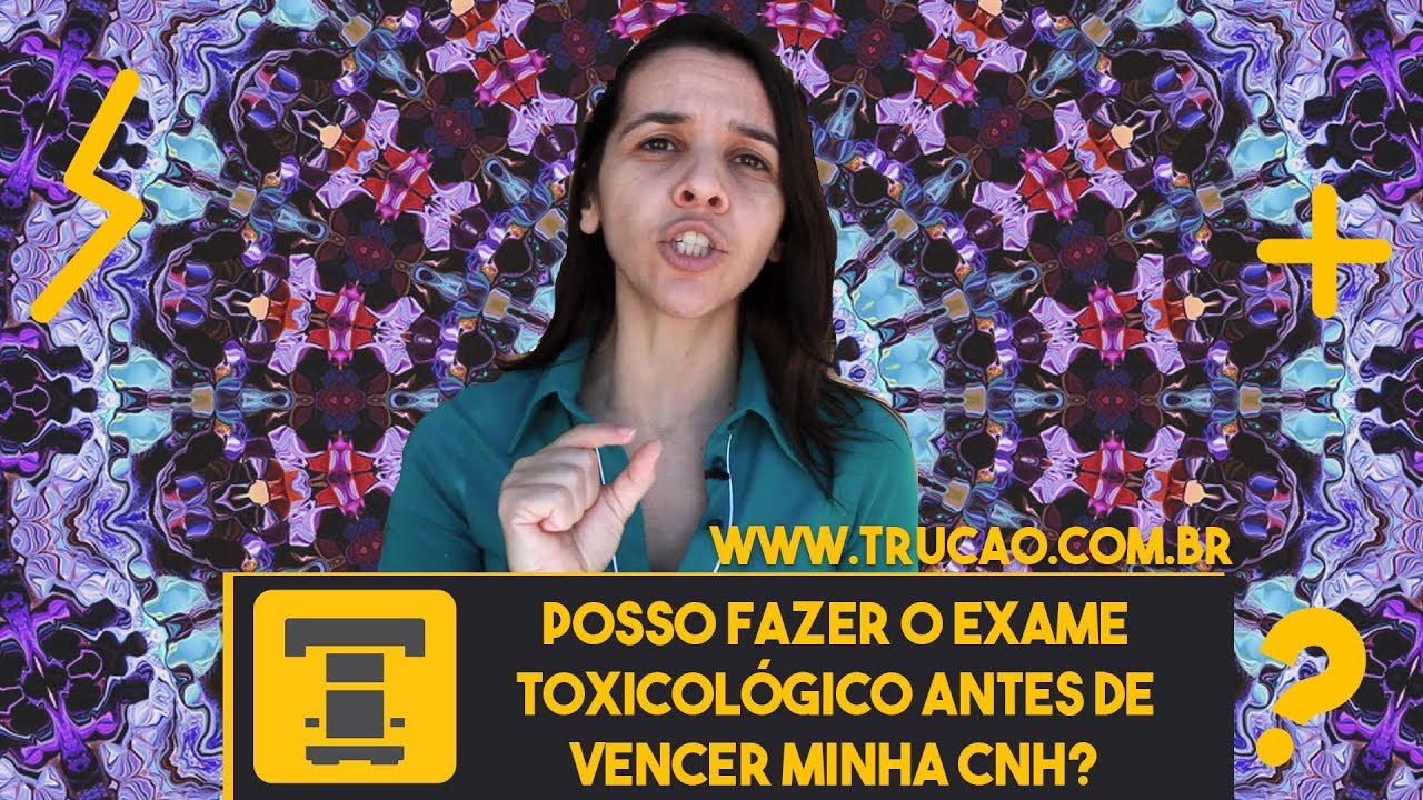 Quando devo fazer o exame toxicológico?