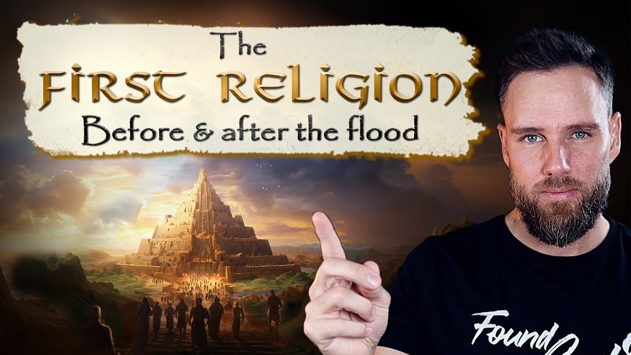 FIRST HUMANS before & after the FLOOD || Part 2: Origins of All Religions