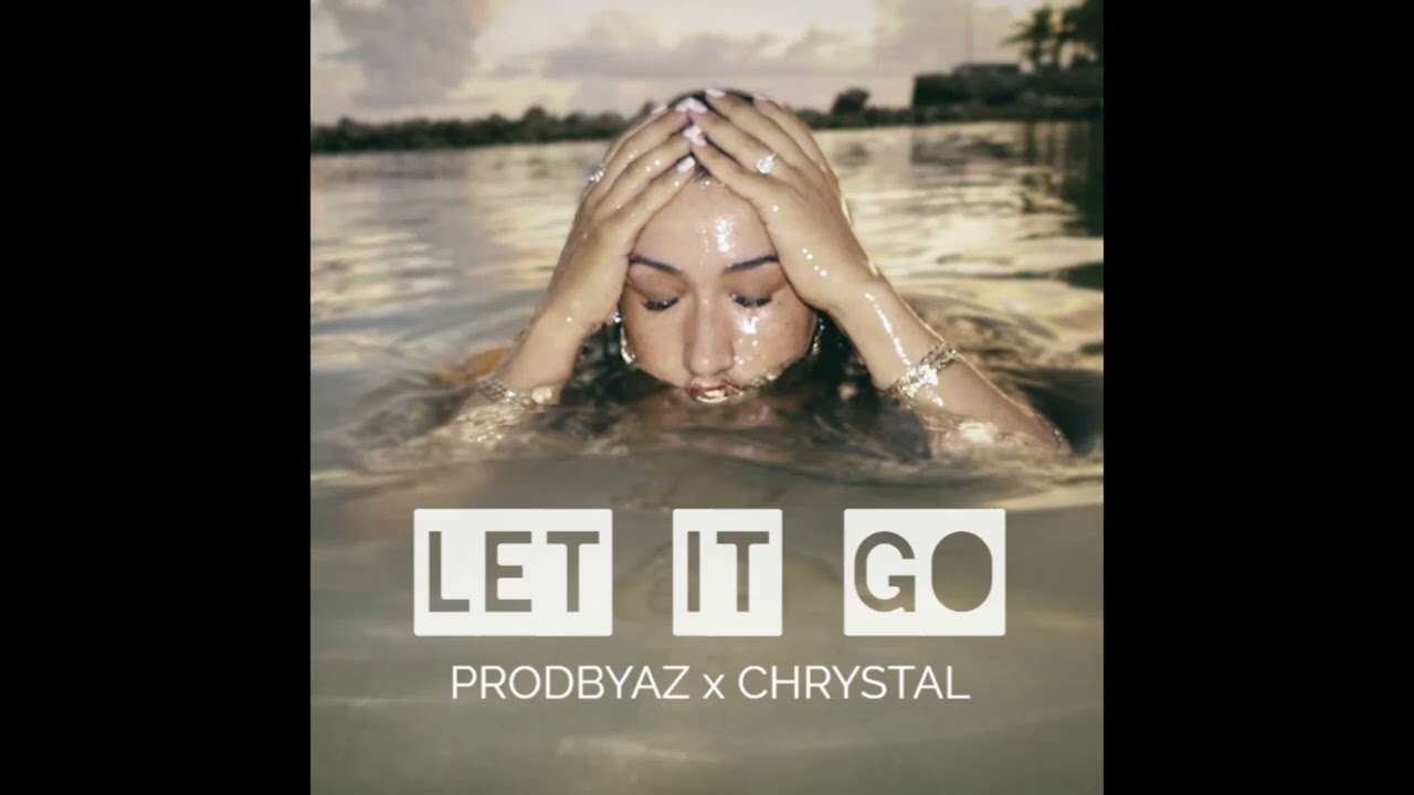 Let It Go - Prodbyaz x Chrystal
