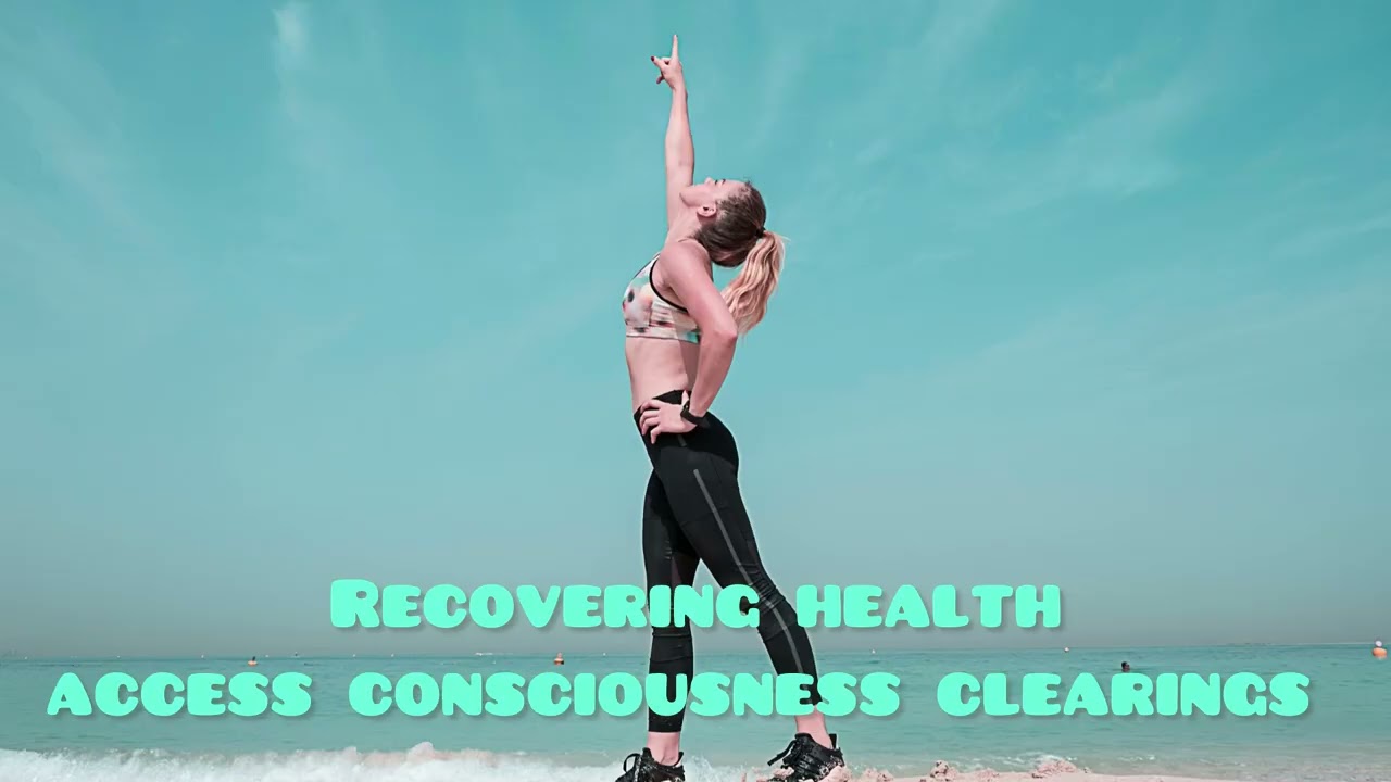 Recover your Health Access Consciousness Clearings 