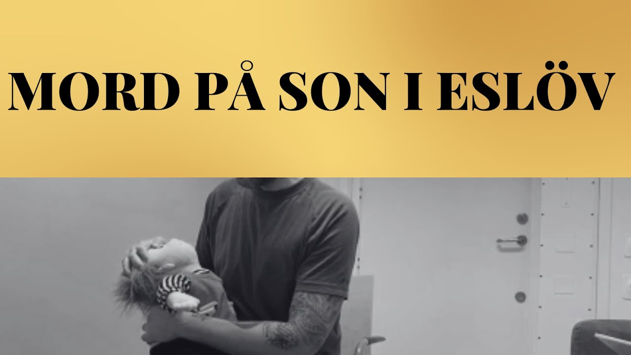 Rättegången: Livstidsdom för Mordet på 1,5-årig Son i Eslöv
