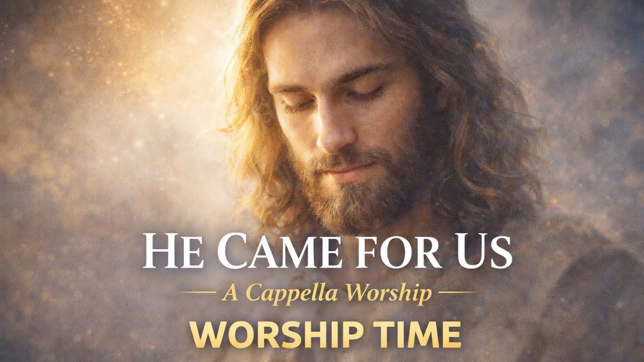 He Came for Us | A Cappella Worship (English & Swahili) | Voices Only