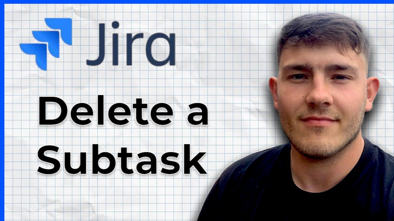 How To Delete A Subtask JIRA TUTORIAL (2025 Guide)