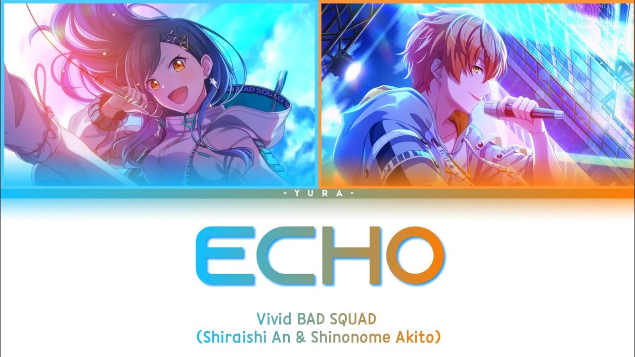 「ECHO &ndash; Vivid BAD SQUAD (Shiraishi An & Shinonome Akito)」✦『ENGLISH LYRICS』✧【Project SEKAI!】