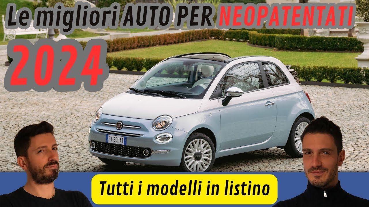 Auto per Neopatentati 2024 | I modelli guidabili nel 1° anno di patente